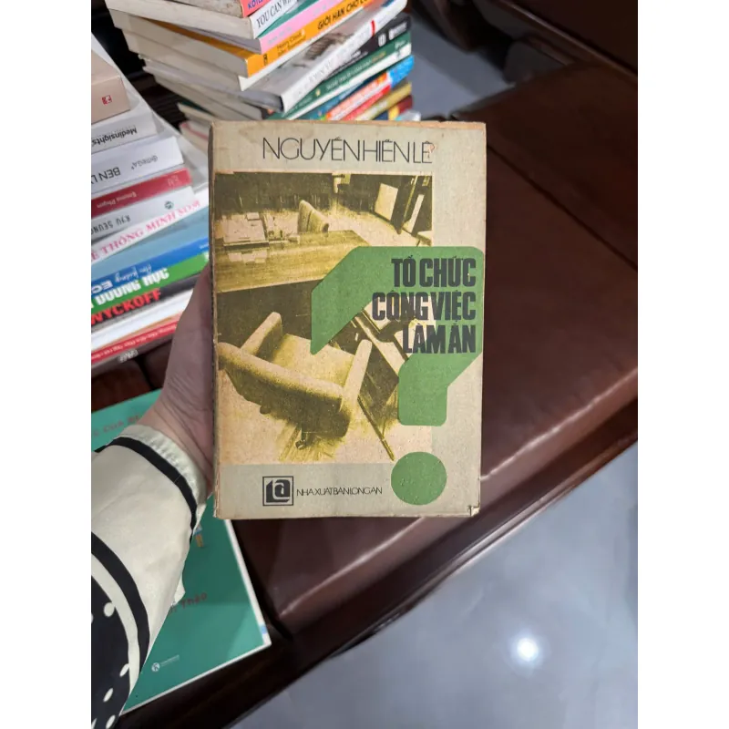 TỔ CHỨC CÔNG VIỆC LÀM ĂN – NGUYỄN HIẾN LÊ- K4 1023126