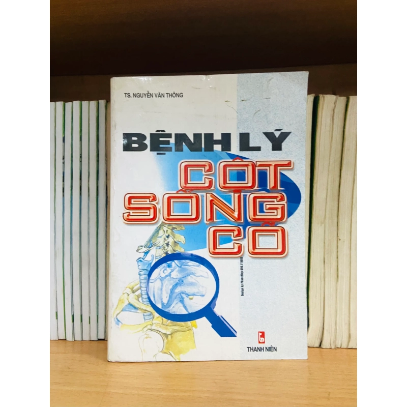 Bệnh lý cột sống cổ - Nguyễn Văn Thông - Kinh doanh VAVOA9T2-4 959067
