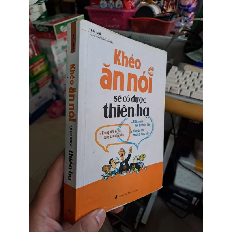 Khéo ăn nói sẽ có được thiên hạ - Trác Nhã KỸ NĂNG HCM0910 588512