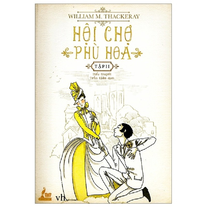 Hội Chợ Phù Hoa - Tập 2 - William Makepeace Thackeray 183845