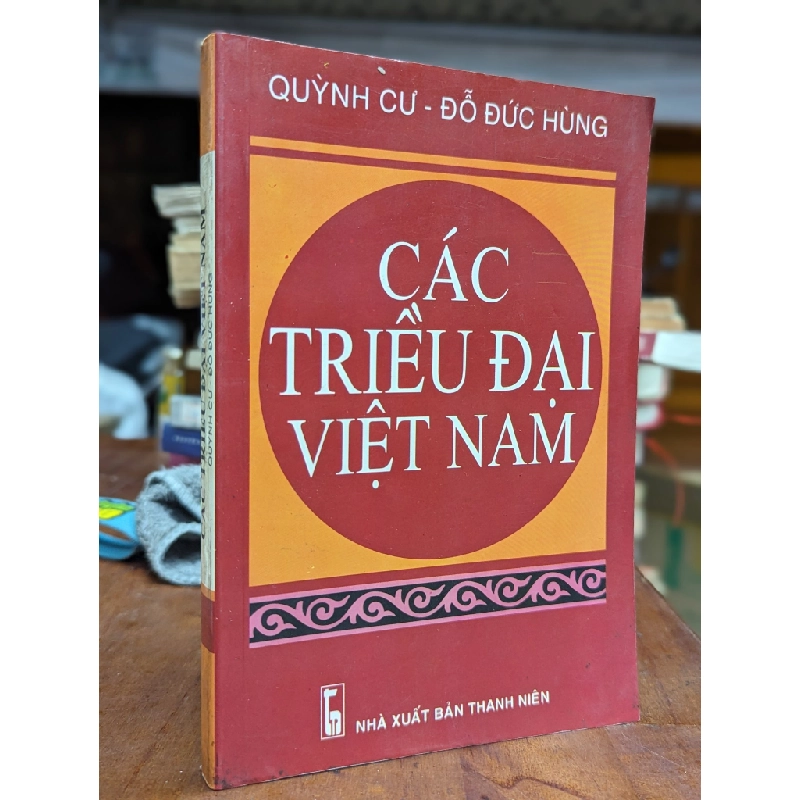 CÁC TRIỀU ĐẠI VIỆT NAM - QUỲNH CƯ & ĐỖ ĐỨC HÙNG 129425