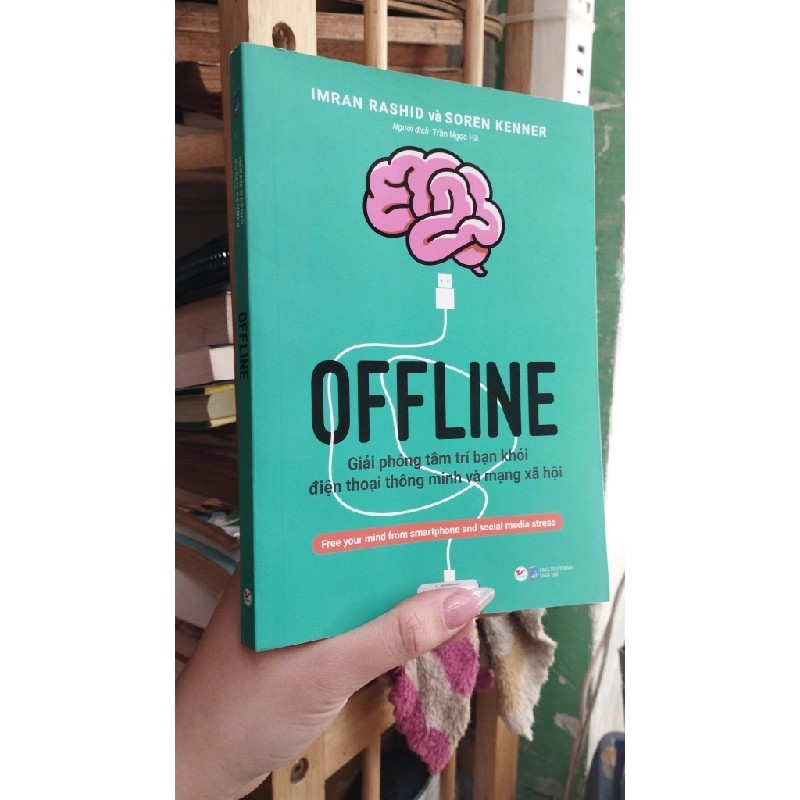 Offline: giải phóng tâm trí bạn khỏi điện thoại thông minh và mạng xã hội 295582