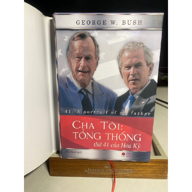 Cha tôi:Tổng Thống thứ 41 của Hoa Kỳ -Tác giả: George W. Bush -NXB Lao Động- Bách Việt phát hành 2016 -Dịch giả: Thu Mạch -Loại bìa: Bìa cứng, khổ 16x 24cm,332 trang 446281