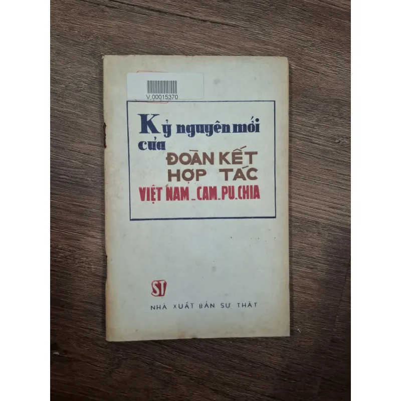 Kỷ nguyên mới của đoàn kết hợp tác Việt Nam - Campuchia - NXB Sự Thật 728758