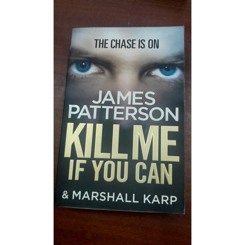 KILL ME IF YOU CAN - JAMES PATTERSON & MARSHALL KARP 279670