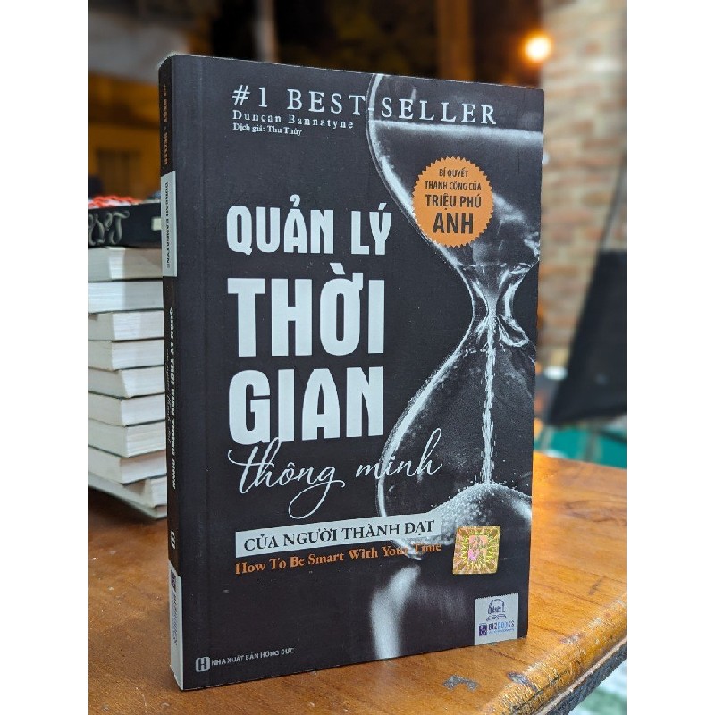 QUẢN LÝ THỜI GIAN THÔNG MINH CỦA NGƯỜI THÀNH ĐẠT - DUNCAN BANNATYNE 158744