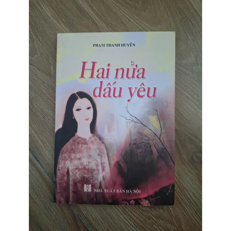 Hai nửa dấu yêu - Phạm Thanh Huyền - Văn học / Tiểu thuyết 796885