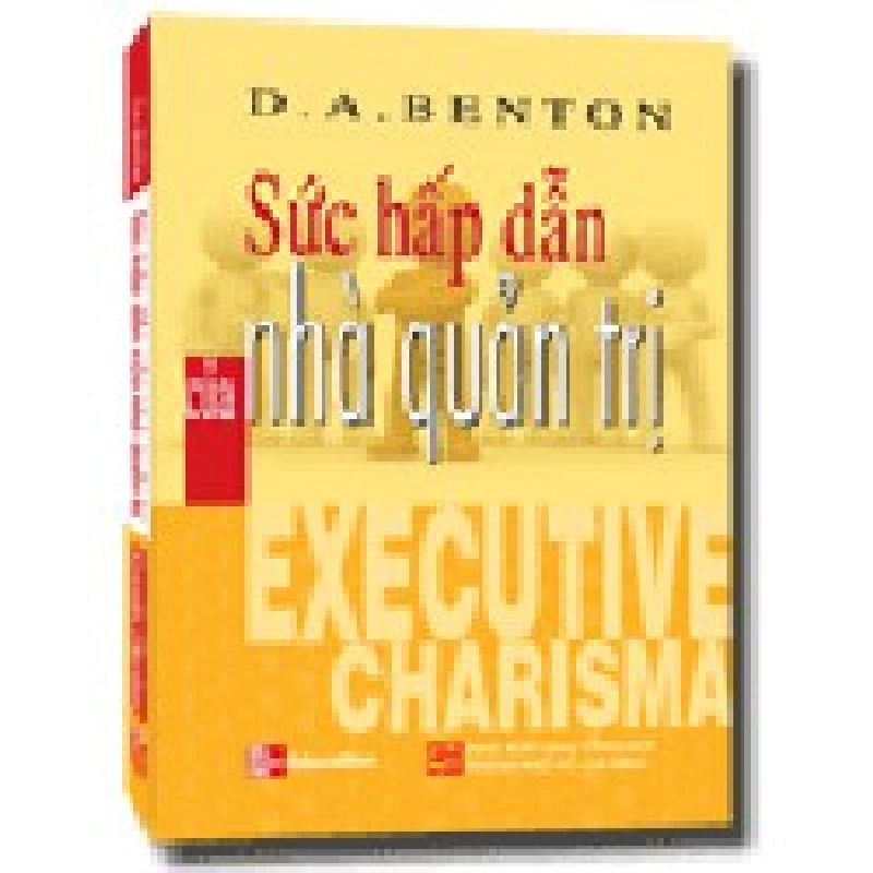 Sức hấp dẫn của nhà quản trị mới 100%  D.A. Benton  2008 HCM.PO 178184