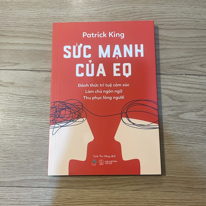 Sức mạnh của EQ - Đánh thức trí tuệ cảm xúc, làm chủ ngôn ngữ, thu phục lòng người 498282
