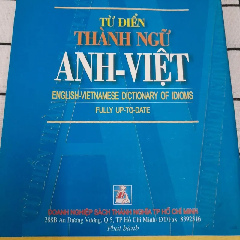 Từ điển THÀNH NGỮ ANH VIỆT. Tg Trần Vũ Khanh. xb Thanh Niên 2003 757293