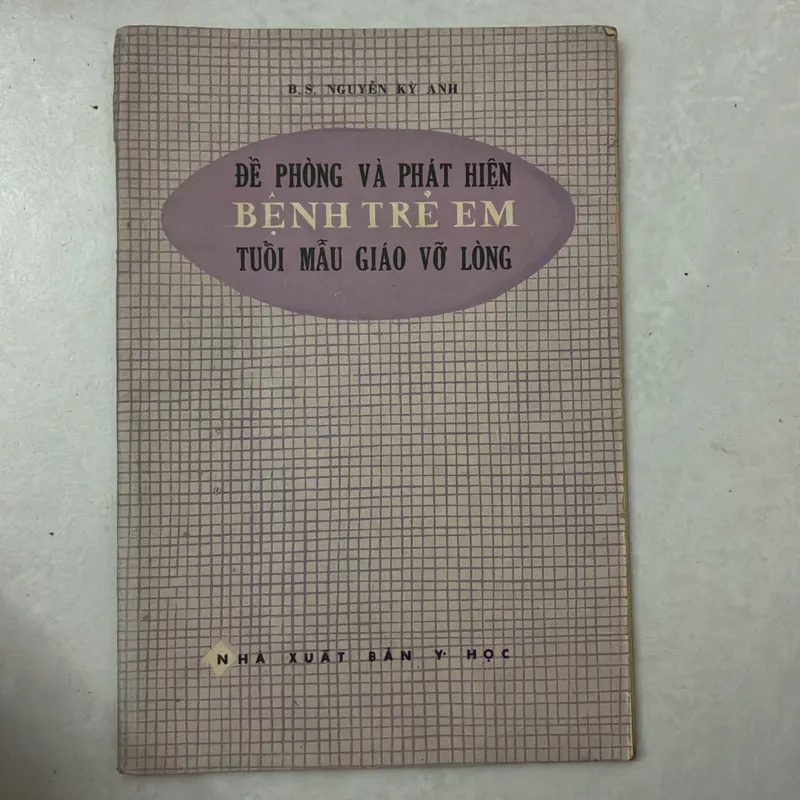 Đề phòng và phát triển bệnh trẻ em tuổi mẫu giáo vỡ lòng - Bs Nguyễn Kỳ Anh - 1974s 719300