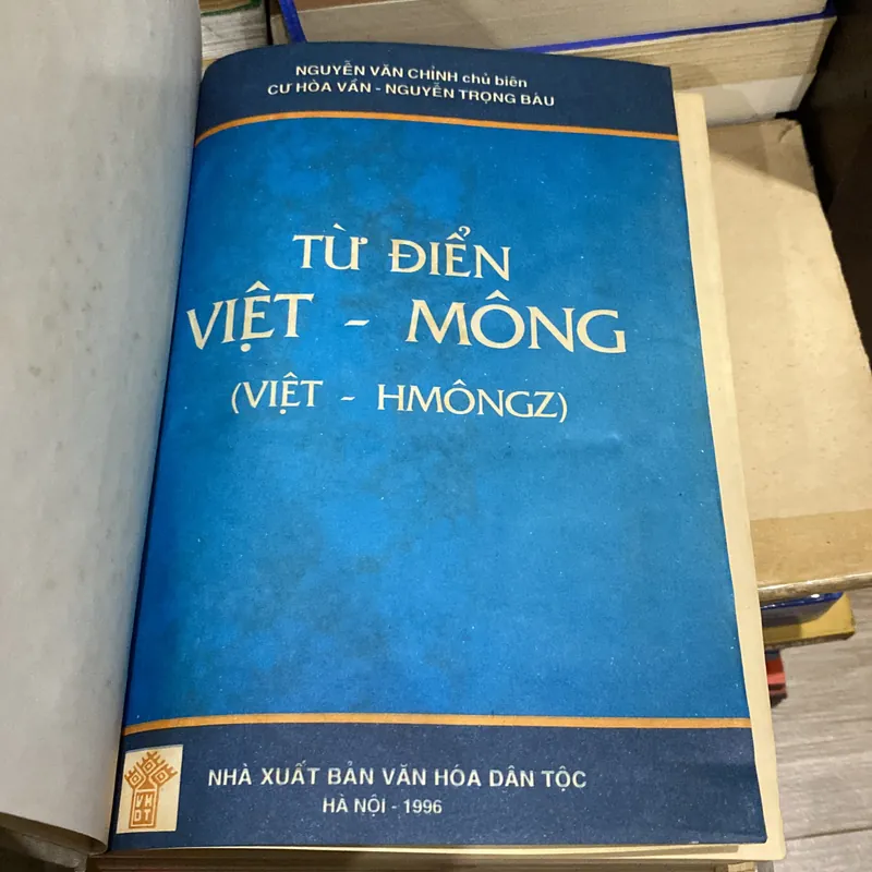 TỪ ĐIỂN VIỆT - MÔNG (VIỆT - HMÔNGZ), sách bìa cứng, xb 1996 674911