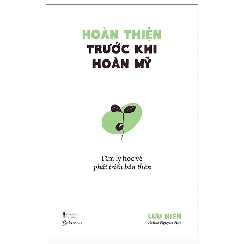 Hoàn Thiện Trước Khi Hoàn Mỹ - Tâm Lý Học Về Phát Triển Bản Thân - Lưu Hiên 190396