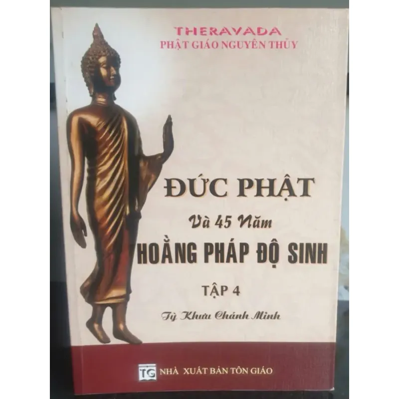 Đức Phật Và 45 Năm Hoằng Pháp Độ Sinh - Tập 4 755997