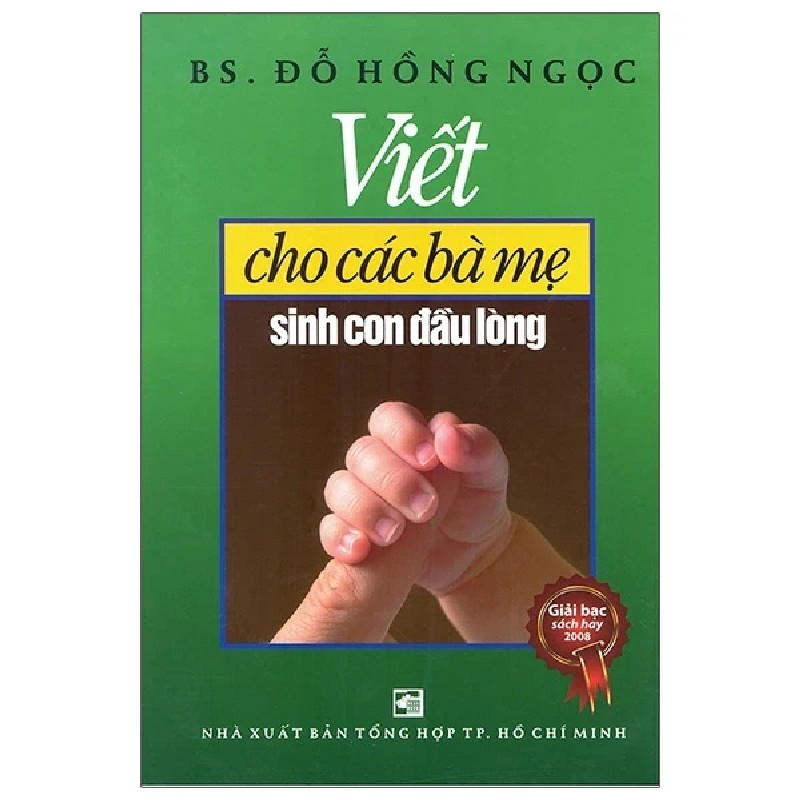 Viết Cho Các Bà Mẹ Sinh Con Đầu Lòng - BS. Đỗ Hồng Ngọc 184136