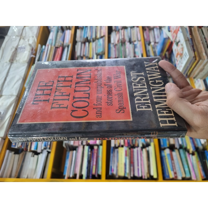 THE FIFTH COLUMN AND FOUR UNPUBLISHED STORIES OF THE SPANISH CIVIL WAR - Ernest Hemingway 150188