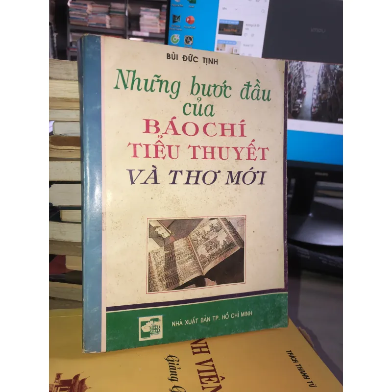 Những bước đầu của báo chí, tiểu thuyết và thơ mới - Bùi Đức Tịnh 1005720