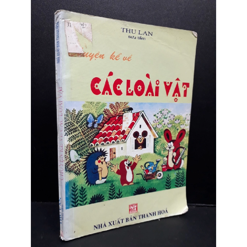 Chuyện kể về các loài vật mới 70% ố bẩn nhẹ có dấu mộc trang đầu 2005 HCM2809 Thu Lan VĂN HỌC 284569