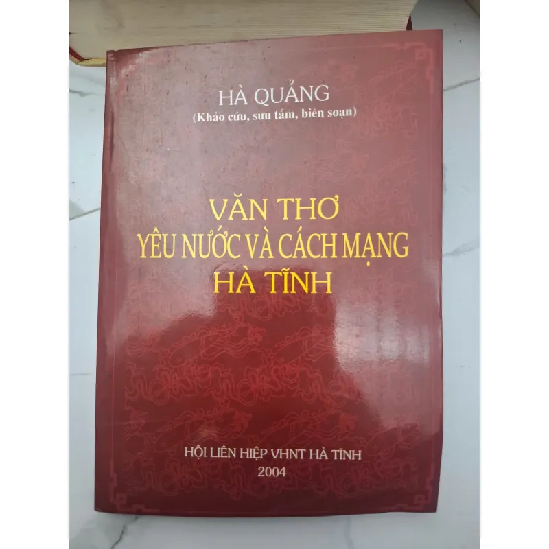 Văn Thơ Yêu Nước và Cách Mạng Hà Tĩnh - Hà Quảng (Khảo cứu, sưu tầm, biên soạn) 696470