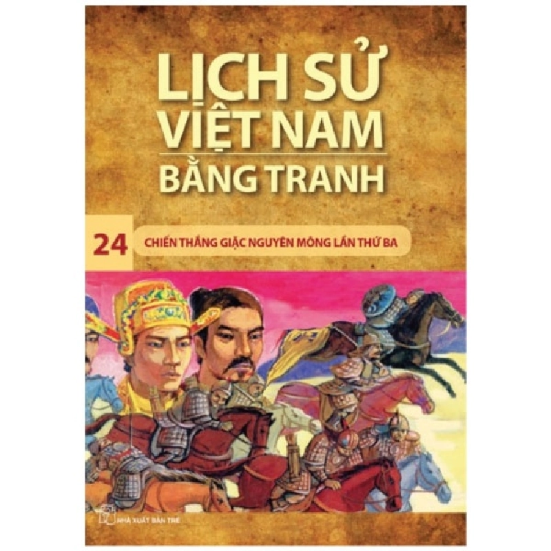 Lịch Sử Việt Nam Bằng Tranh - Tập 24 - Chiến Thắng Giặc Nguyên Mông Lần Thứ 3 (2023) - Trần Bạch Đằng, Tôn Nữ Quỳnh Trân, Nguyễn Huy Khôi 744477