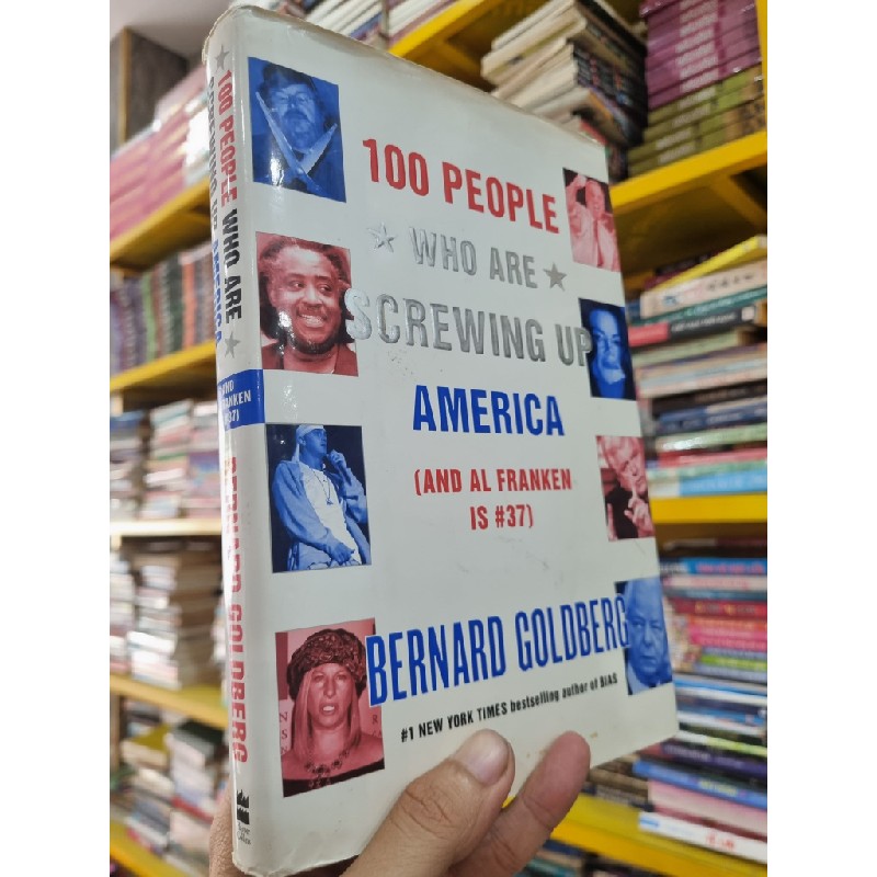 100 PEOPLE WHO ARE SCREWING UP AMERICA (AND AL FRANKEN IS #37) - B. Goldberg 141542