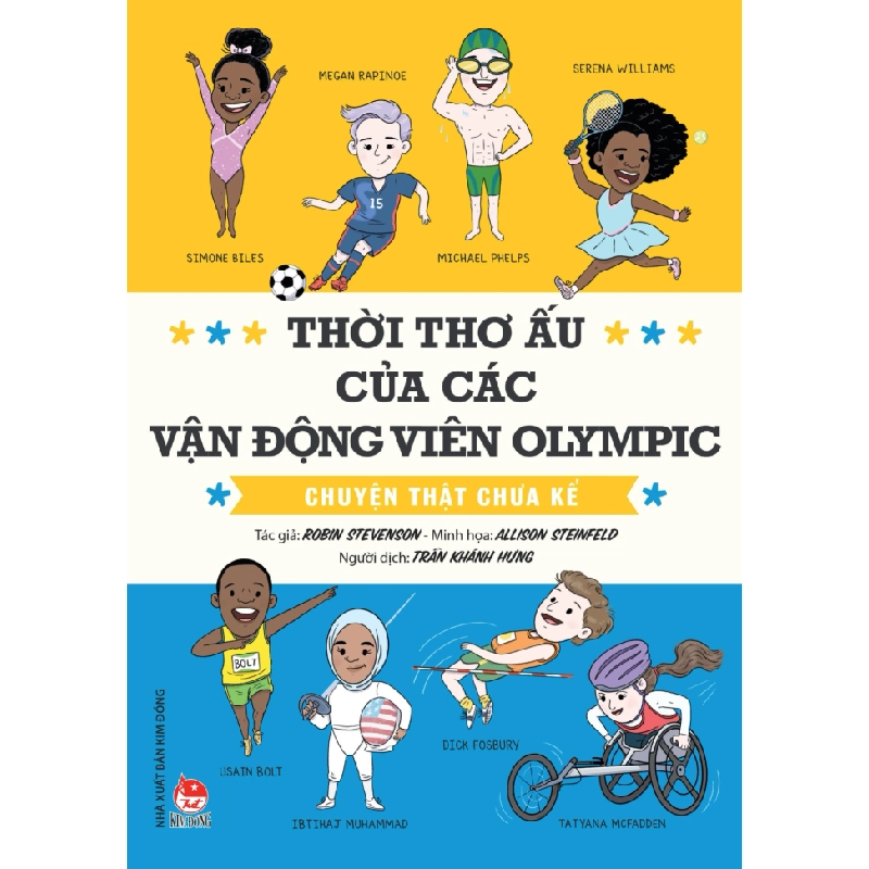 Thời Thơ Ấu Của Các Vận Động Viên Olympic - Chuyện Thật Chưa Kể - Robin Stevenson, Allison Steinfeld (Mới 100%) Truyện thiếu nhi, NXB Kim Đồng - SÁCH ĐẠI HỌC 487386