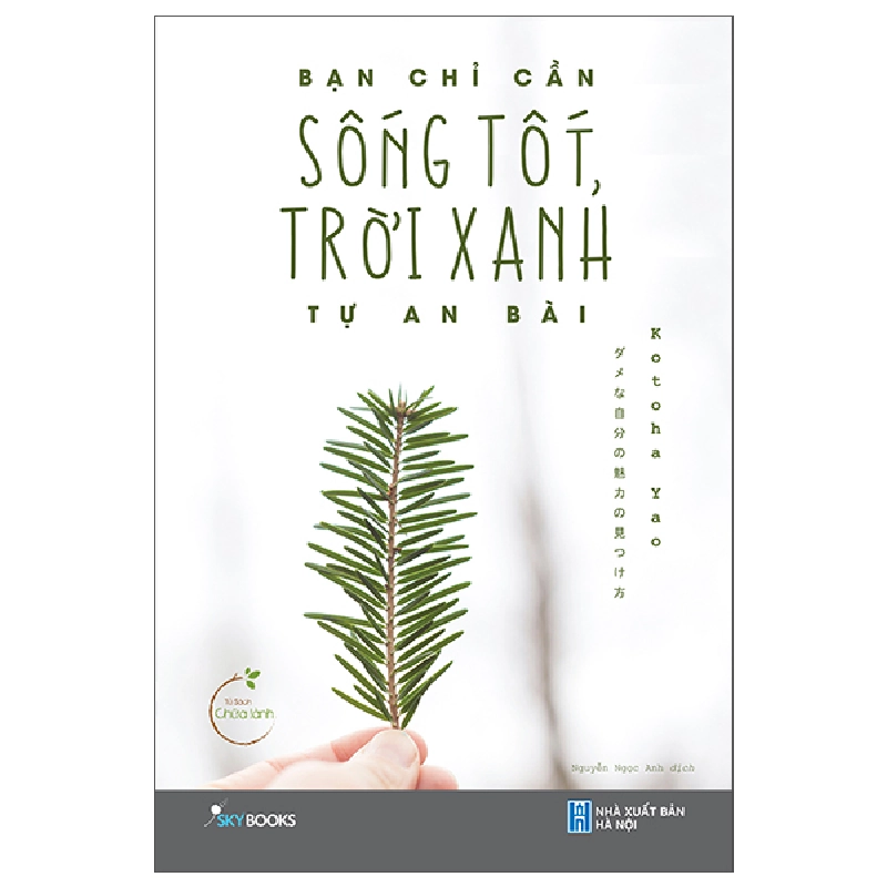 Bạn Chỉ Cần Sống Tốt, Trời Xanh Tự An Bài - Kotoha Yao 280894