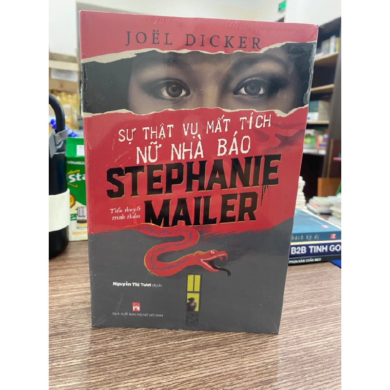 [Phiên Chợ Sách Cũ] Sự Thật Vụ Mất Tích Nữ Nhà Báo Stephanie Mailer - Tiểu thuyết trinh thám - Joel Dicker 0506 467521