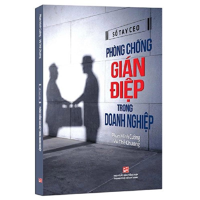 Sổ tay CEO - Phòng chống gián diệp trong doanh nghiệp mới 100% Phan Minh Cường - Võ Thế Chương 2018 HCM.PO 218340
