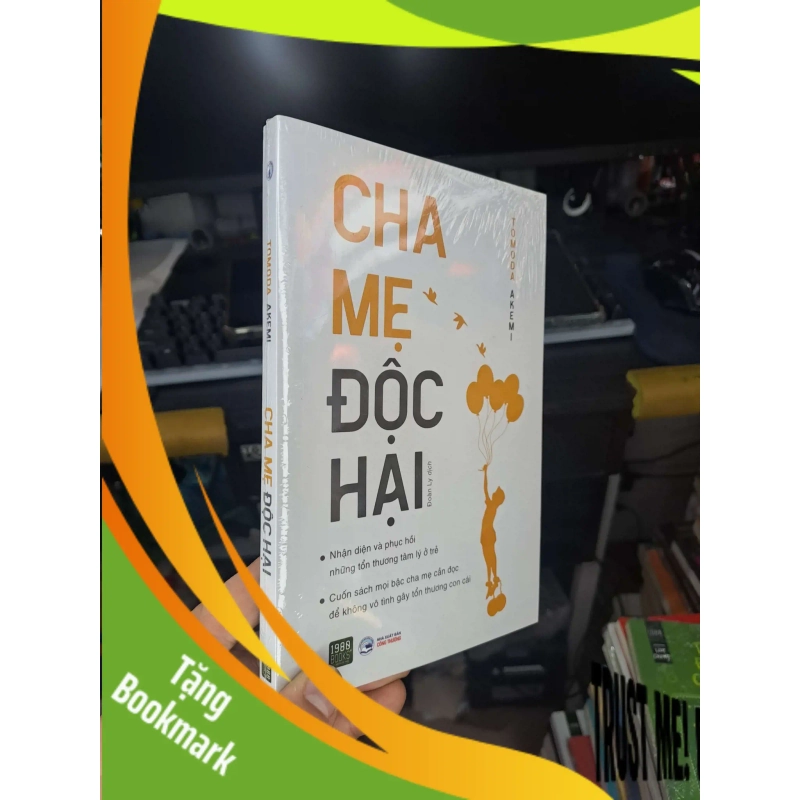 (TẶNG BOOKMARK) Cha mẹ độc hại - Tomoda Akemi Sách làm cha mẹ RBK2702 940865