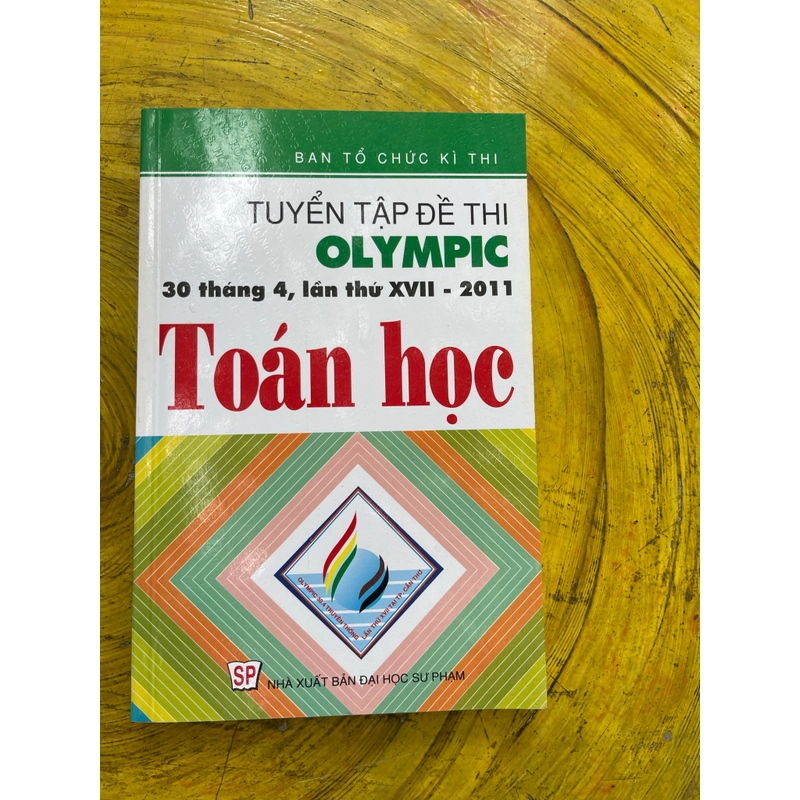 TUYỂN TẬP ĐỀ THI OLYMPIC 30/4 LẦN THỨ XVII-2011 TOÁN HỌC 542374