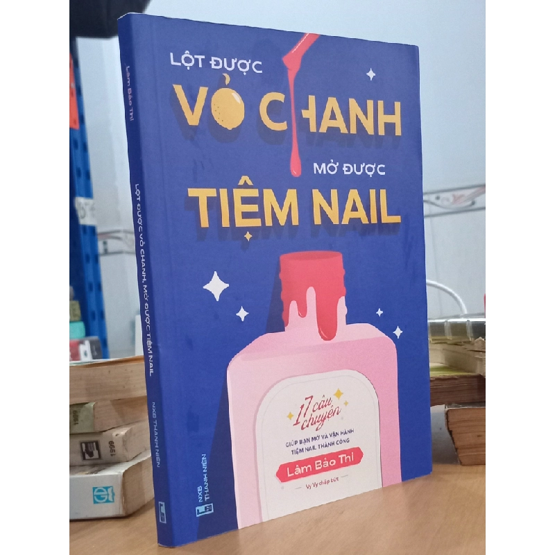 Lột vỏ chanh mở được tiệm nail - Lâm Bảo Thi (Vy Vy chấp bút) 543893
