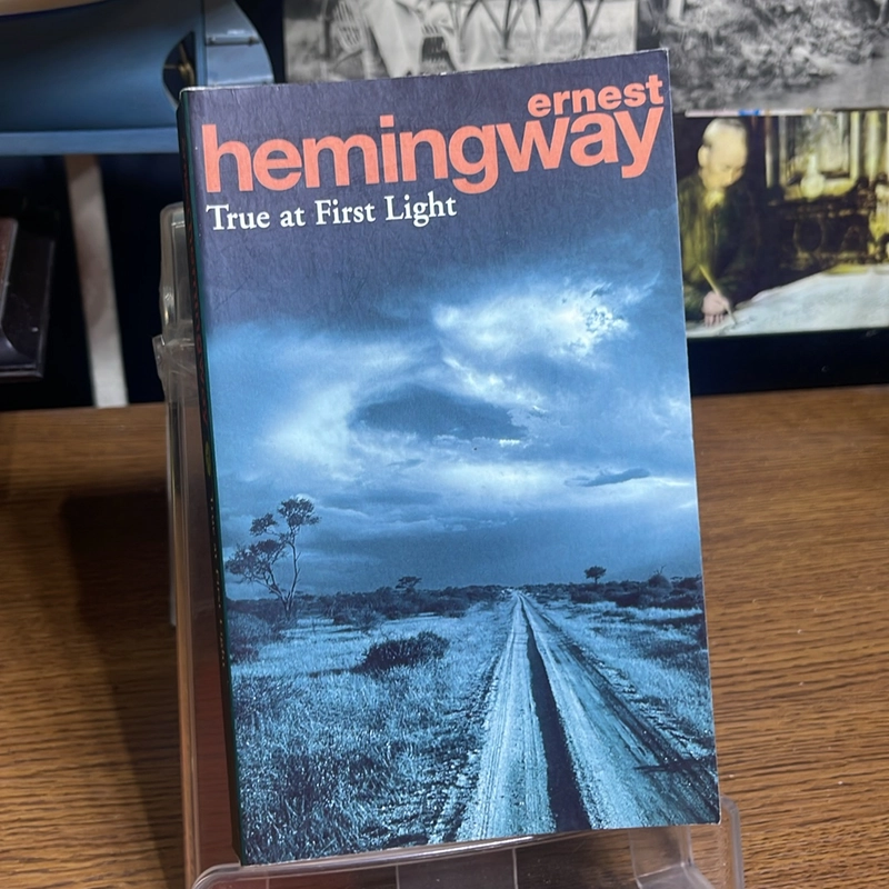 True at first light Ernest Hemingway 493568