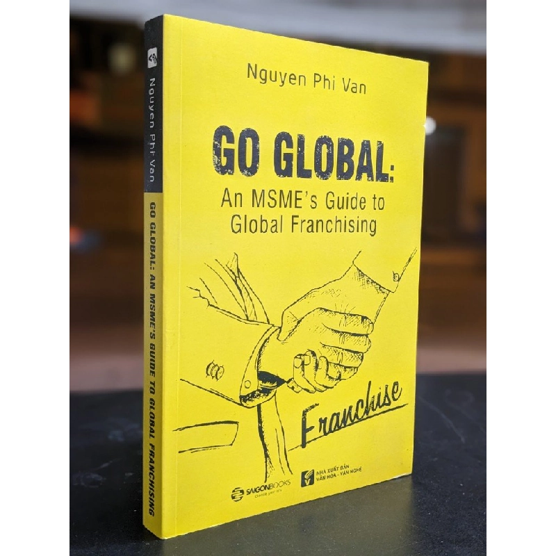 Go Global: An MSME's Guide To Global Franchising - Nguyen Phi Van 400953