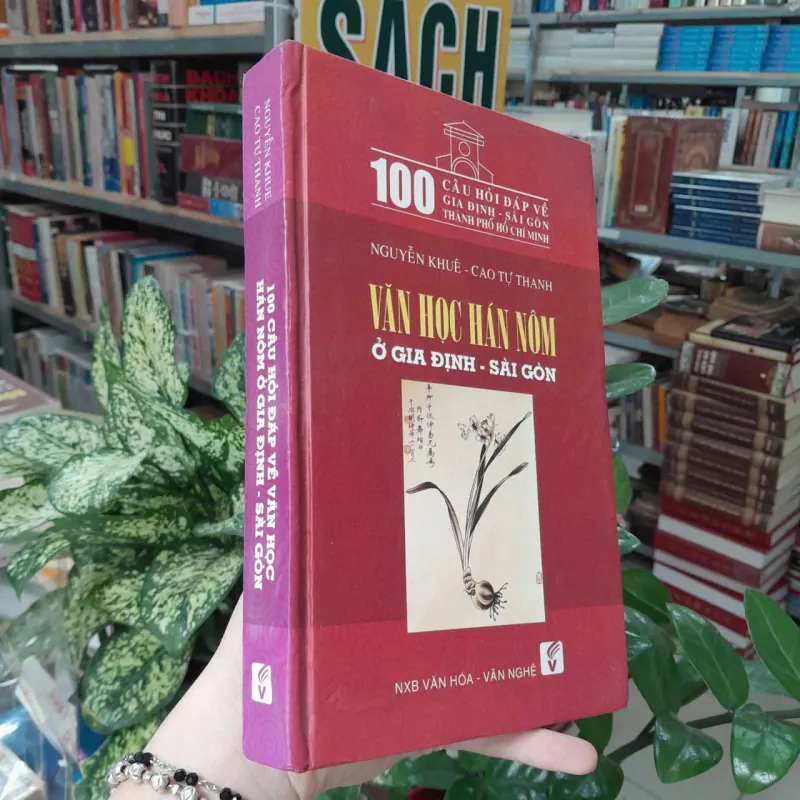 VĂN HỌC HÁN NÔM Ở GIA ĐỊNH - SÀI GÒN - NGUYỄN KHUÊ, CAO TỰ THANH 1021774