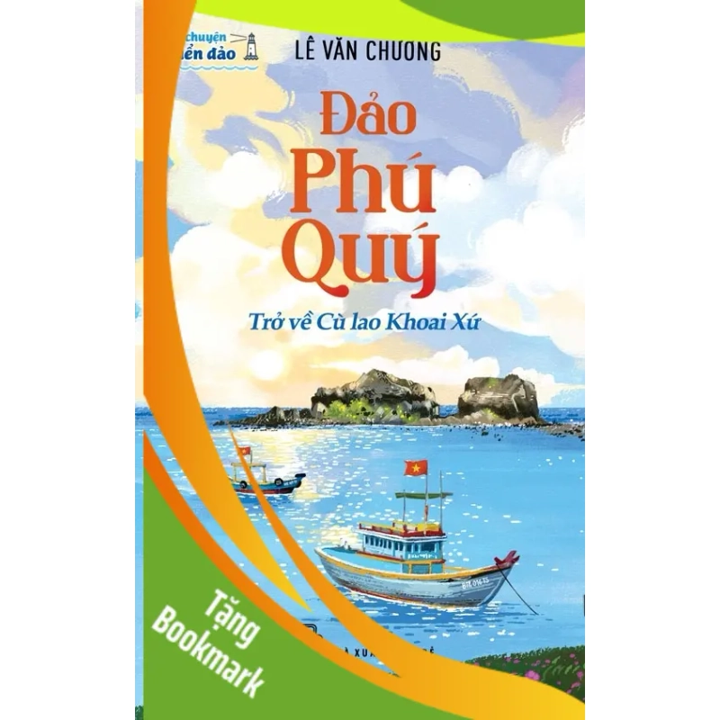 (TẶNG BOOKMARK) Đảo Phú Quý - Trở về Cù Lao Khoai Xứ - Lê Văn Chương VĂN HỌC 942609