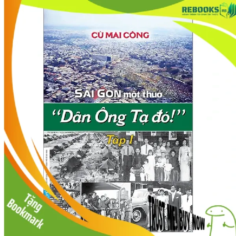 (TẶNG BOOKMARK) Sài Gòn một thuở - Dân Ông Tạ đó! Tập 1 - Cù Mai Công - 2024 951530