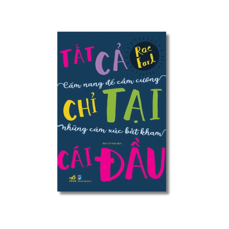 Tất cả chỉ tại cái đầu - Cẩm nang để cầm cương những cảm xúc bất kham Vanvosach 724513