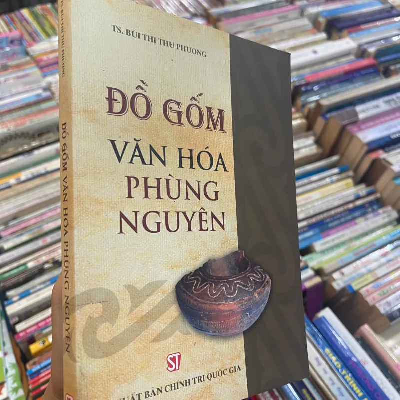 ĐỒ GỐM VĂN HOÁ PHÙNG NGUYÊN - BÙI THỊ THU PHƯƠNG  1031440