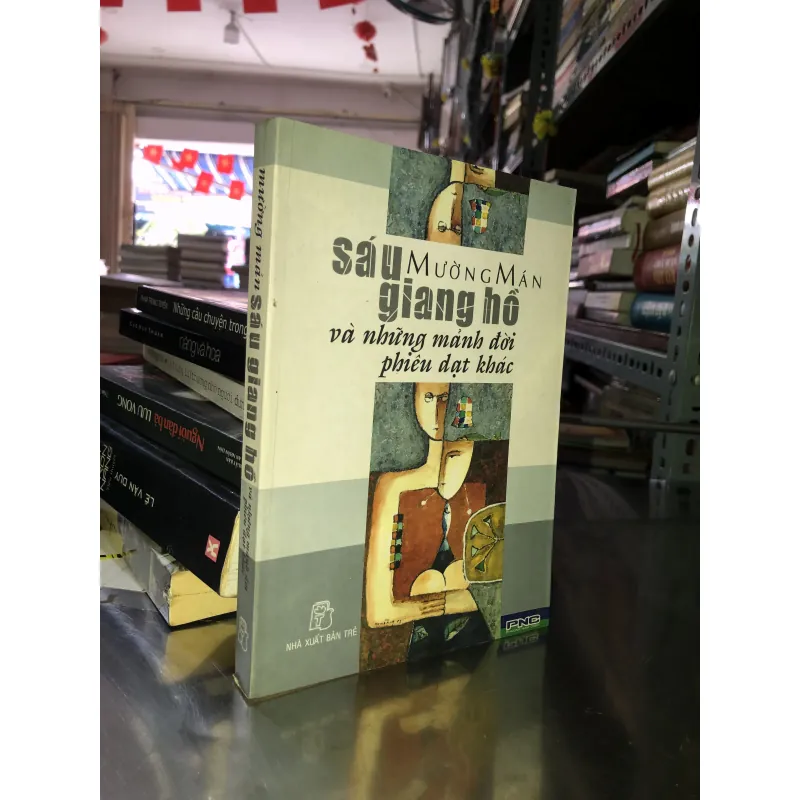 Sáu giang hồ và những mảnh đời phiêu dạt khác - Mường Mán 1013724