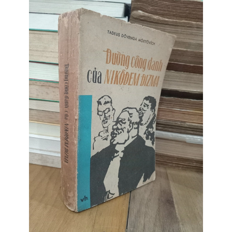 ĐƯỜNG CÔNG DANH CỦA NIKÔĐEM ĐIZMA - Tadeus Dôvenga Môxtôvích 301872