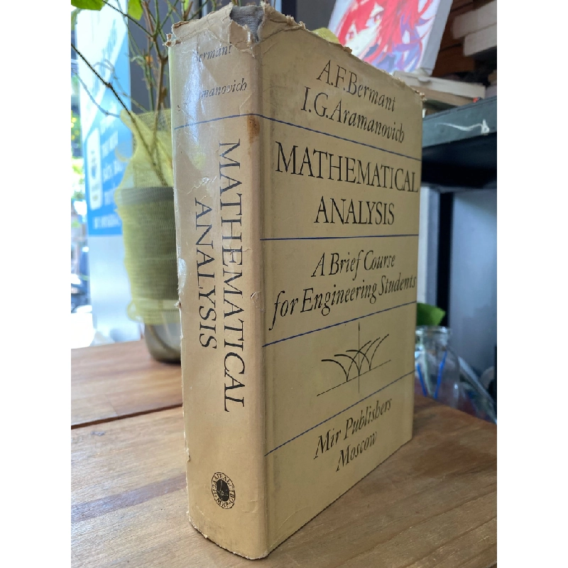 MATHEMATICAL ANALYSIS: A BRIEF COURSE FOR ENGINEERING STUDENTS - A. F. BERMANT, I. G. ARAMANOVICH 273518