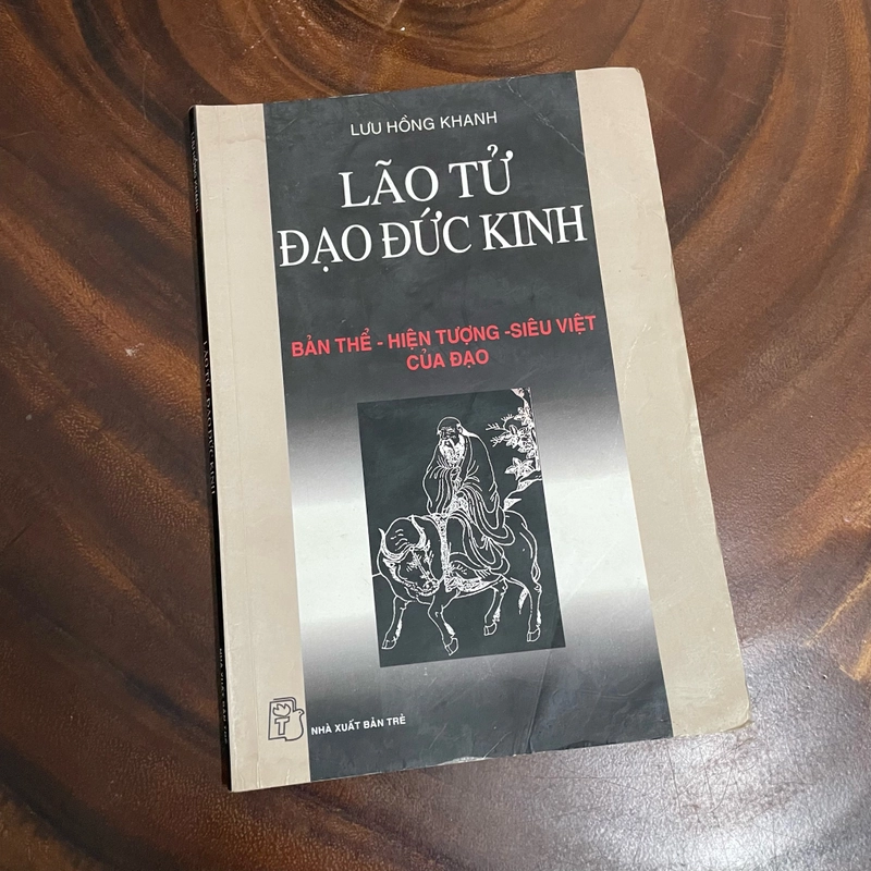 II Tựa sách: Lão Tử Đạo Đức Kinh _ Bản Thể, Hiện Tượng, Siêu Việt Của Đạo - Lưu Hồng Khanh 446253