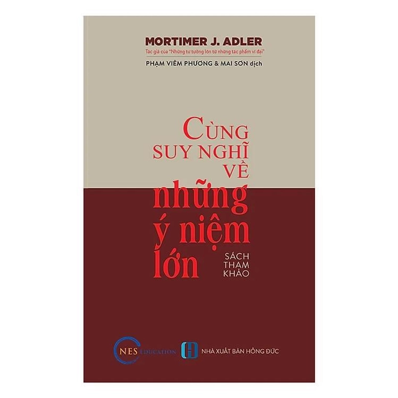 Cùng Suy Nghĩ Về Những Ý Niệm Lớn - Mortimer J. Adler 283404