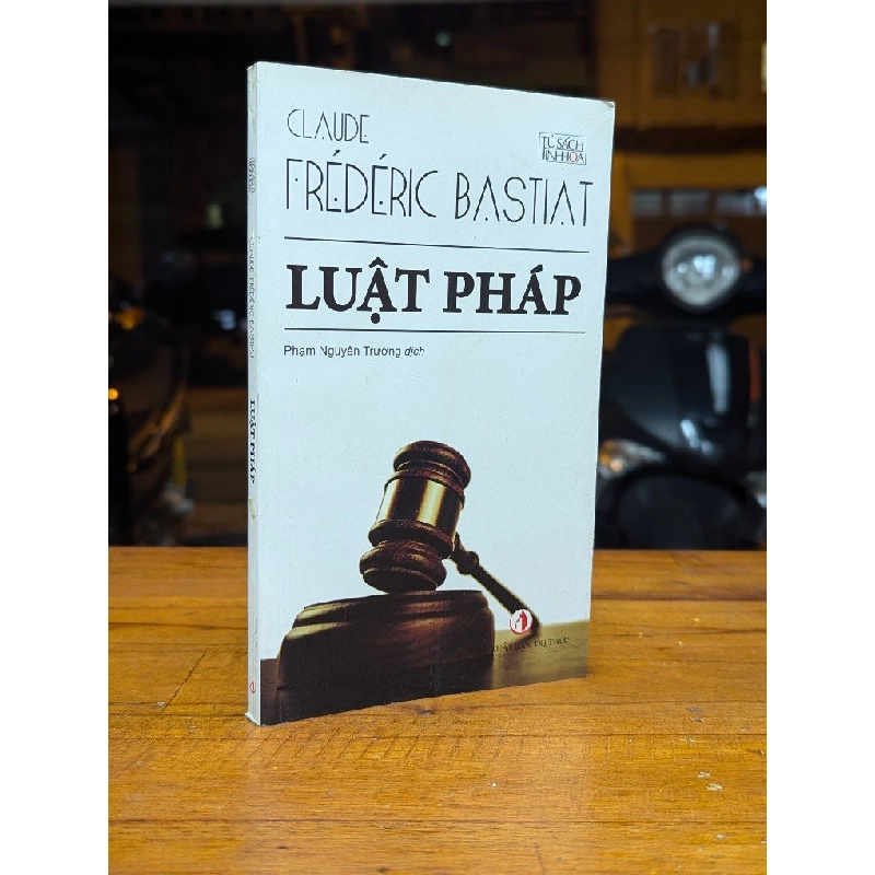 LUẬT PHÁP - CLAUDE FRÉDERIC BASTIAT ( PHẠM NGUYÊN TRƯỜNG DỊCH ) 199405