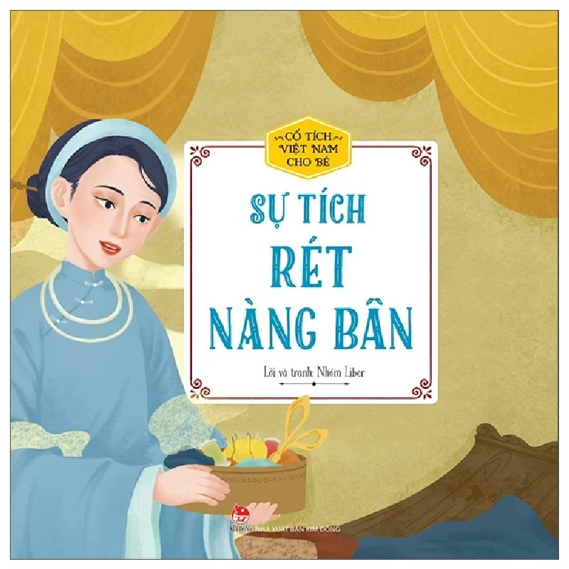 Cổ Tích Việt Nam Cho Bé - Sự Tích Rét Nàng Bân - Nhóm Liber 191011