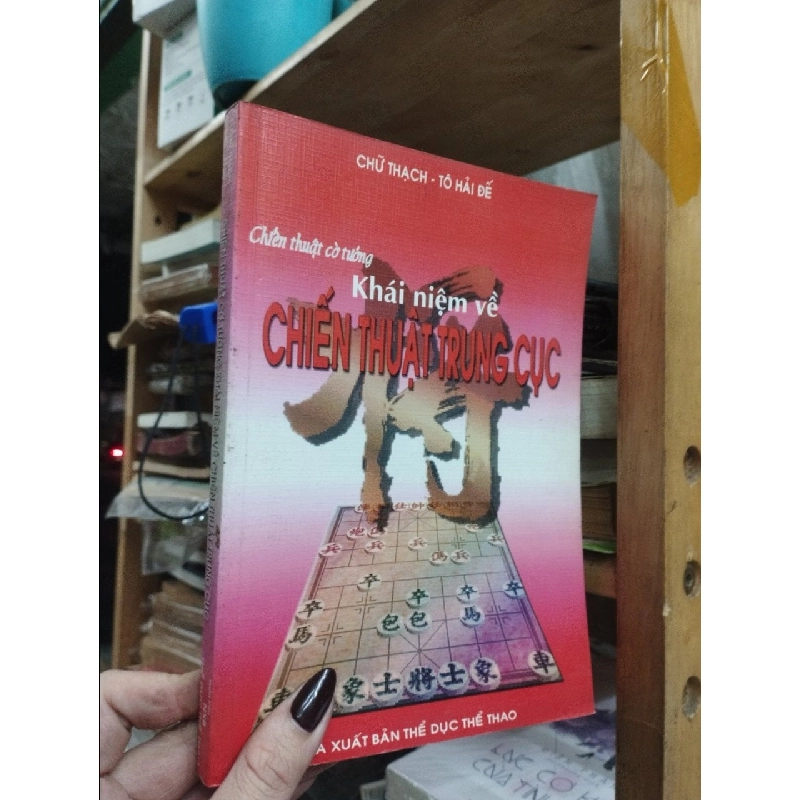 KHÁI NIỆM VỀ CHIẾN THUẬT TRUNG CỤC - Chữ Thạch & Tô Hải Đế 279108