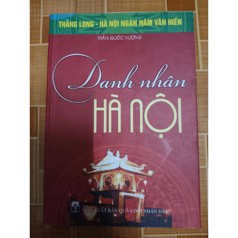 Danh nhân Hà Nội - 2010 - 213 trang LỊCH SỬ - CHÍNH TRỊ - TRIẾT HỌC ANTQ1301 909985