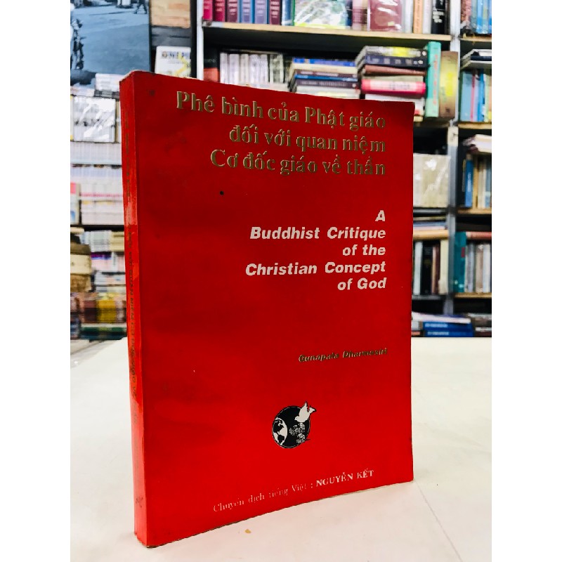 Phê bình của phật giáo đối với quan niệm cơ đốc giáo về thần - chuyển dịch Nguyễn Kiết ( sách in kéo lụa chữ rõ ) 50710