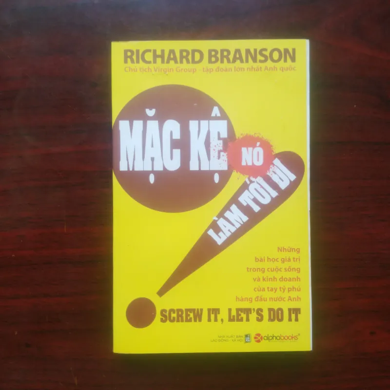 [Sách Doanh Nhân] Mặc Kệ Nó Làm Tới Đi (Richard Branson) - Nhà Sáng Lập Tập Đoàn Virgin 977898